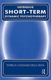 Intensive Short-Term Dynamic Psychotherapy: Theory and Technique