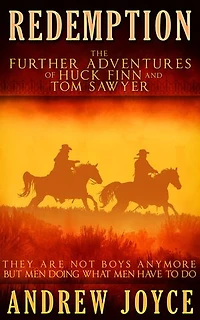 Redemption: The Further Adventures of Huck Finn and Tom Sawyer: 10th Anniversary Revised Edition