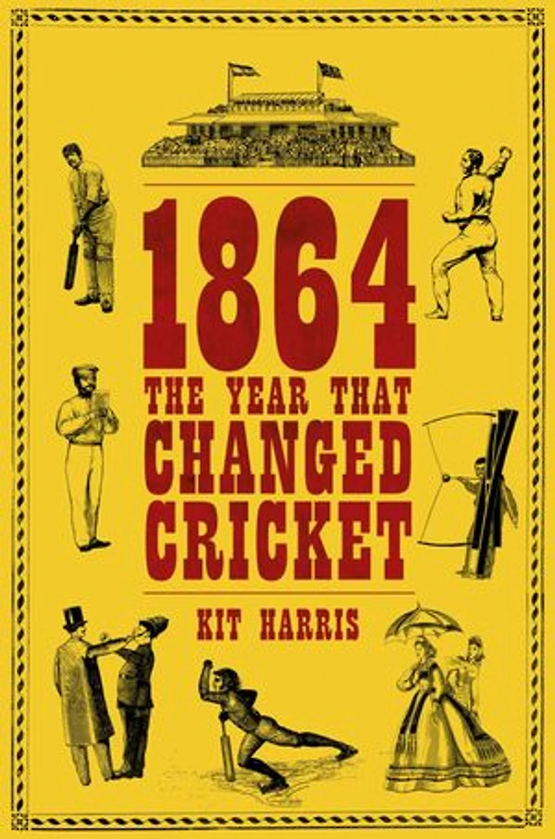 1864: The Year That Changed Cricket
