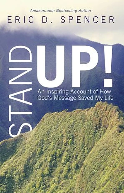 Stand Up!: An Inspiring Account Of How God's Message Saved My Life