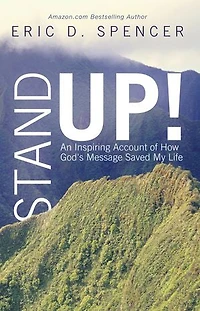 Stand Up!: An Inspiring Account Of How God's Message Saved My Life