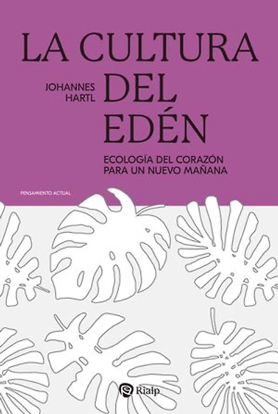 La cultura del Edén: Ecología del corazón para un nuevo mañana