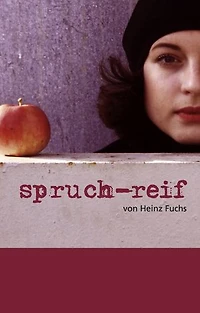 spruch-reif: sprüche von Heinz Fuchs