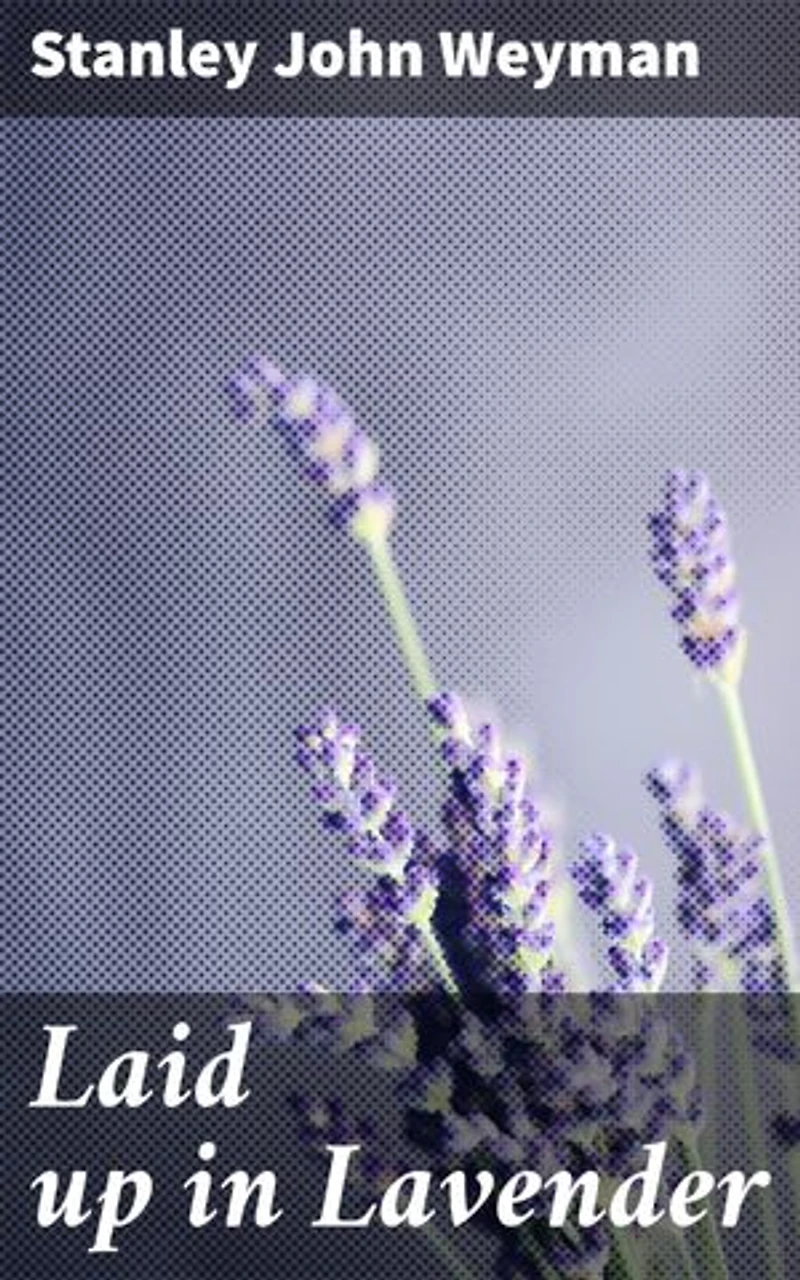 Laid up in Lavender: A Timeless Tale of Love, Betrayal, and Redemption in the Victorian Era