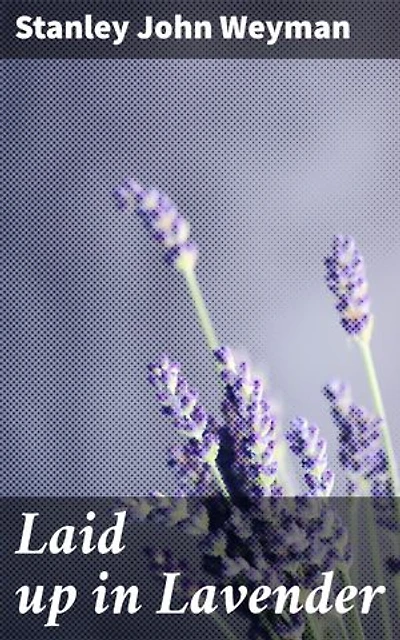 Laid up in Lavender: A Timeless Tale of Love, Betrayal, and Redemption in the Victorian Era