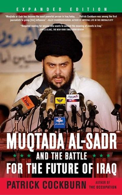 Muqtada Al-Sadr and the Battle for Future of Iraq