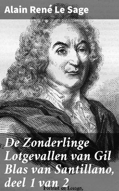 De Zonderlinge Lotgevallen van Gil Blas van Santillano, deel 1 van 2: De Spaansche Avonturier