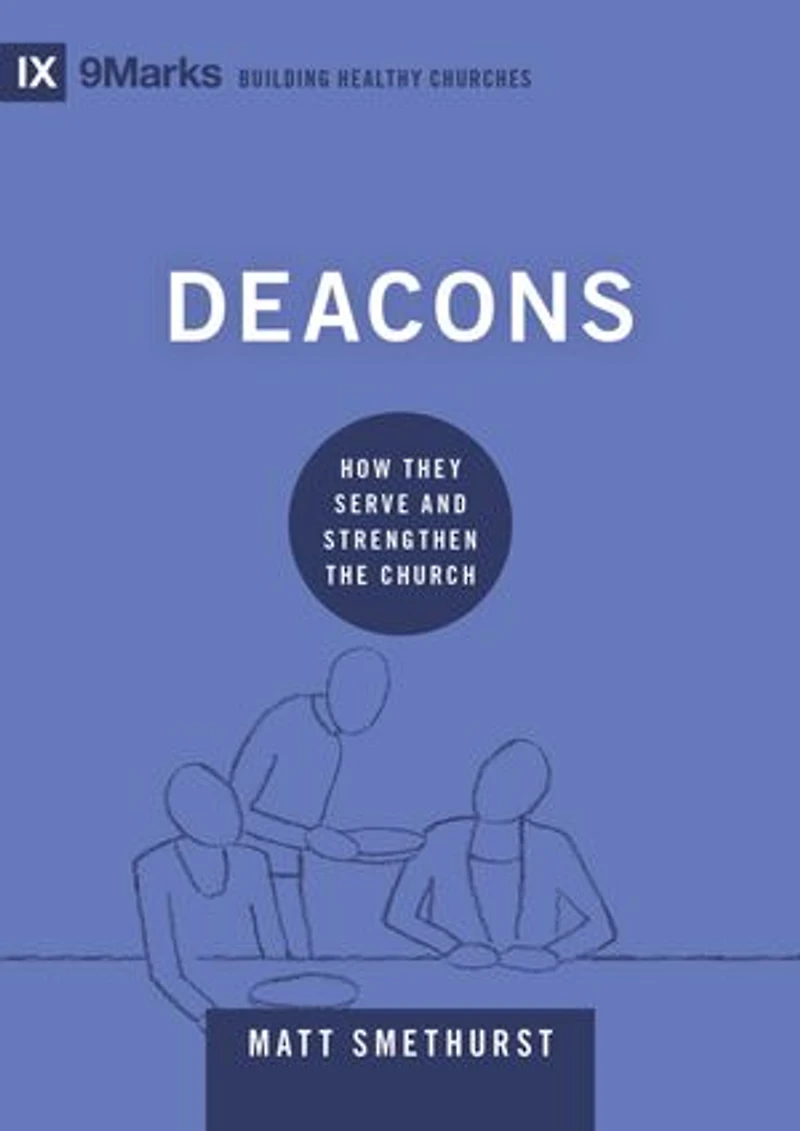 Deacons: How They Serve And Strengthen The Church