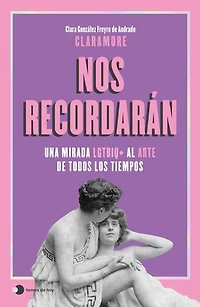 Nos recordarán: Una mirada LGTBIQ+ al arte de todos los tiempos
