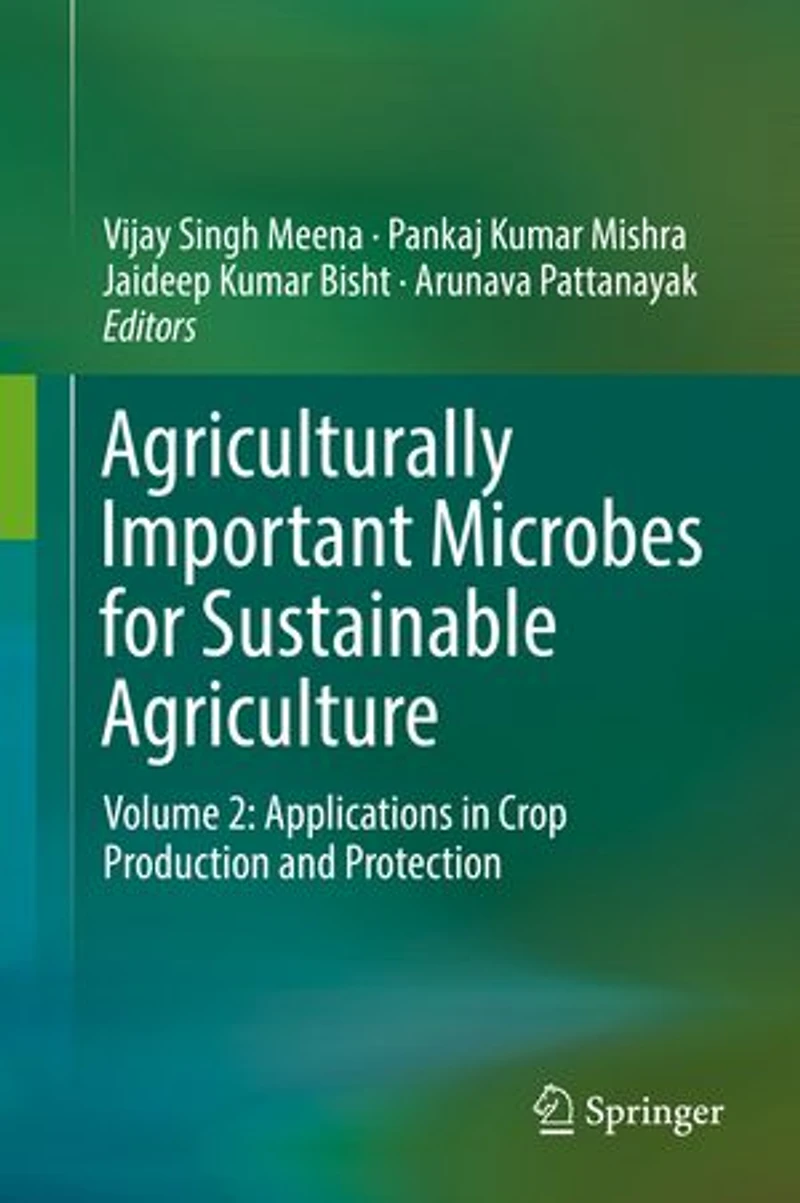 Agriculturally Important Microbes for Sustainable Agriculture: Volume 2: Applications Crop Production and Protection