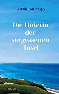 Die Hüterin der vergessenen Insel: Über den Mut, an seine Träume zu glauben