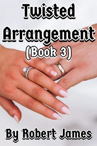 TWISTED ARRANGEMENT (BOOK 3): Romance Thriller