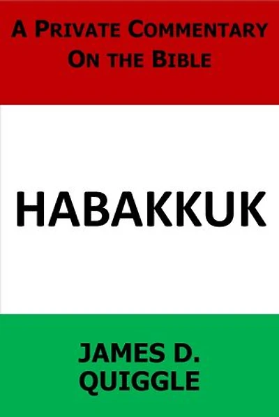 A Private Commentary on the Bible: Habakkuk