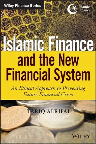 Islamic Finance and the New Financial System: An Ethical Approach to Preventing Future Crises