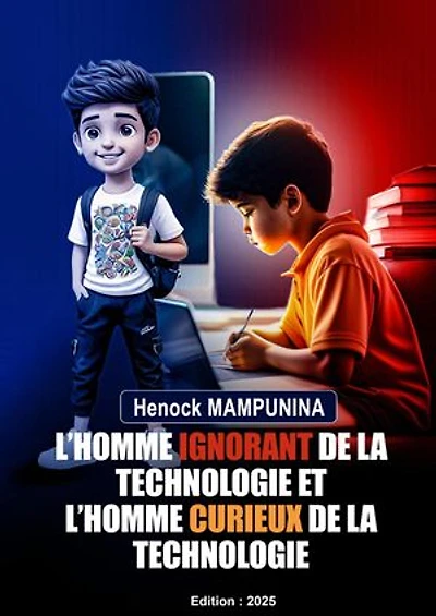 L'HOMME IGNORANT DE LA TECHNOLOGIE ET L'HOMME CURIEUX DE LA TECHNOLOGIE
