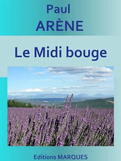Le Midi bouge: Edition intégrale