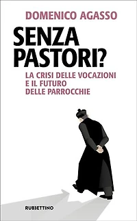Senza Pastori?: La crisi delle vocazioni e il futuro delle parrocchie