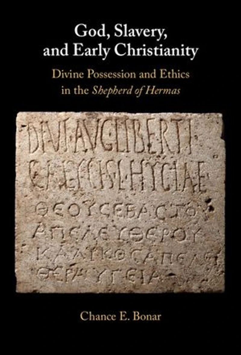God, Slavery, and Early Christianity: Divine Possession and Ethics in the Shepherd of Hermas