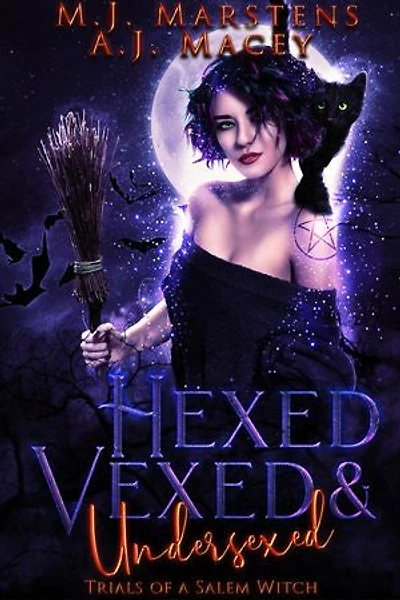 HEXED, VEXED, and UNDERSEXED: Trials of a Salem Witch