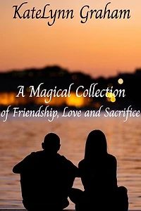 A Magical Collection of Friendship, Love and Sacrifice