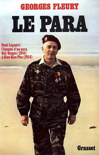 Le para, René Leguéré: l'épopée d'un des Vosges, 1944 à Dien Bien Phu, 1954