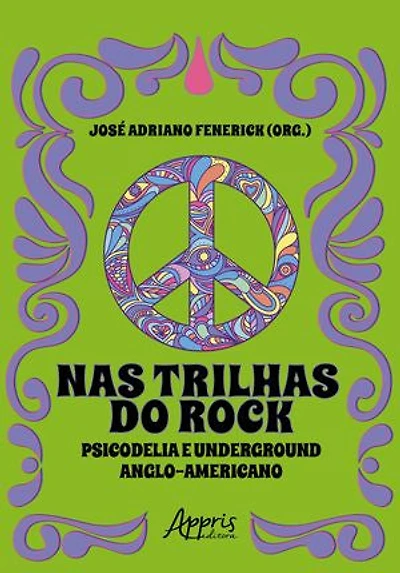 Nas Trilhas do Rock: Psicodelia e Underground Anglo-Americano