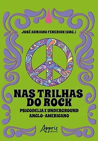 Nas Trilhas do Rock: Psicodelia e Underground Anglo-Americano