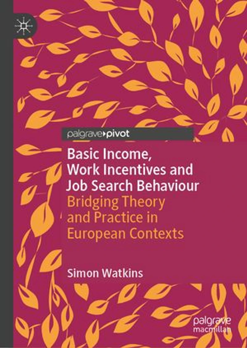 Basic Income, Work Incentives and Job Search Behaviour: Bridging Theory Practice European Contexts