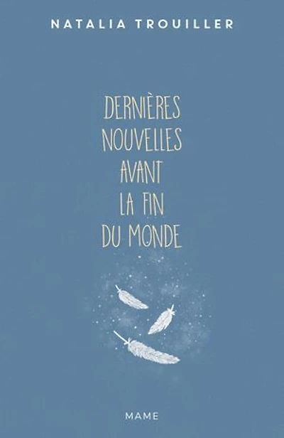 Dernières nouvelles avant la fin du monde