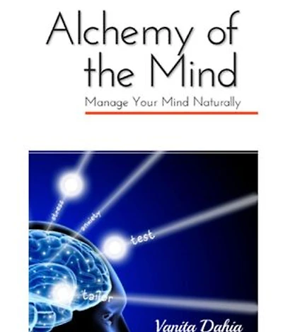 Alchemy of the Mind: Manage your Mind Naturally