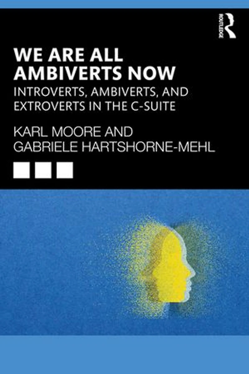 We Are All Ambiverts Now: Introverts, Ambiverts, and Extroverts the C-Suite