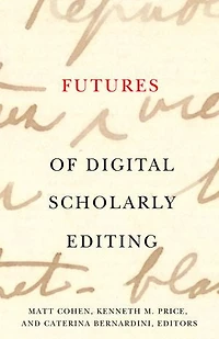 Futures of Digital Scholarly Editing