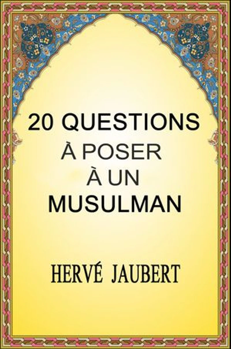 20 Questions à Poser à un Musulman.