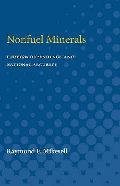 Nonfuel Minerals: Foreign Dependence And National Security