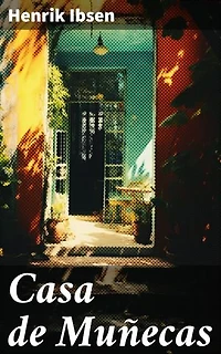 Casa de Muñecas: Desafíos de la autodeterminación en una sociedad patriarcal del siglo XIX