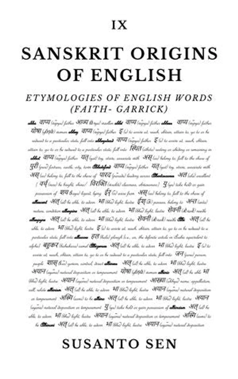 Sanskrit Origins of English: Etymologies of English Words (faith- Garrick)