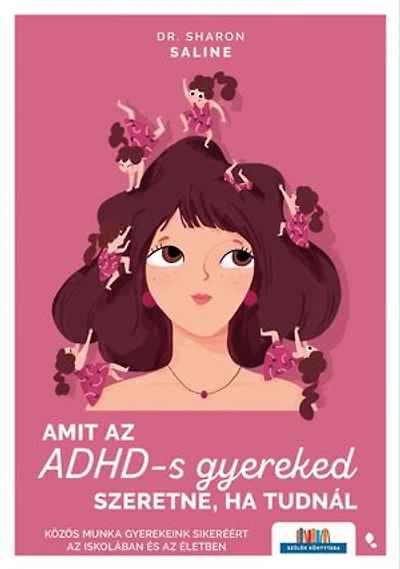 Amit az ADHD-s gyereked szeretne, ha tudnál