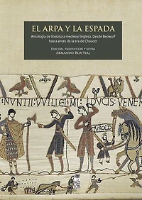 El arpa y la espada: (Antología de literatura medieval inglesa desde Beowulf hasta antes de la era de Chaucer)