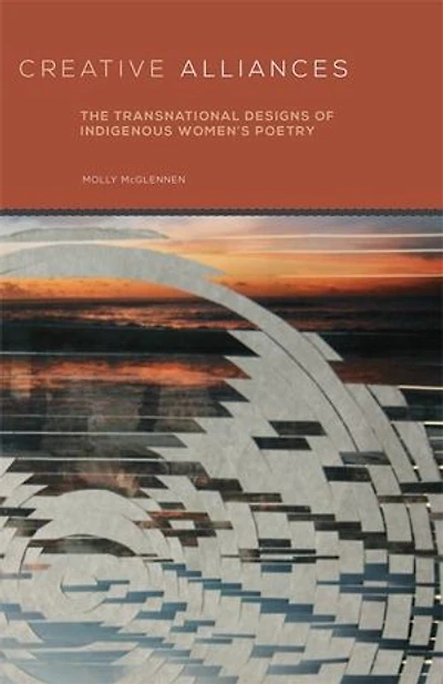 Creative Alliances: The Transnational Designs Of Indigenous Women's Poetry