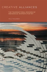 Creative Alliances: The Transnational Designs Of Indigenous Women's Poetry