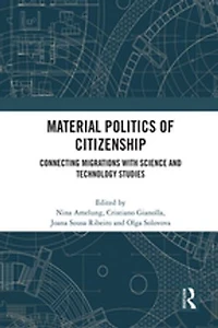 Material Politics of Citizenship: Connecting Migrations with Science and Technology Studies
