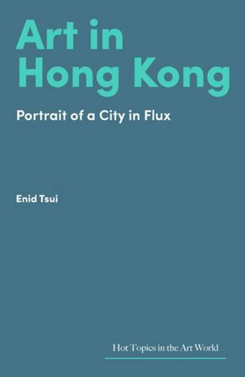 Art in Hong Kong: Portrait of a City in Flux