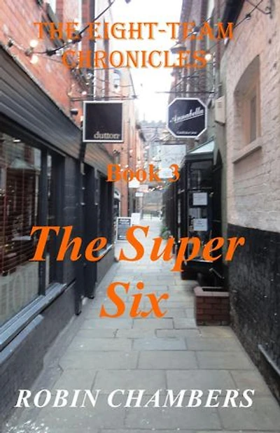 The Super Six: The Eight-Team Chronicles, #3