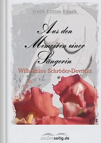 Aus den Memoiren einer Sängerin: Erotik Edition Klassik