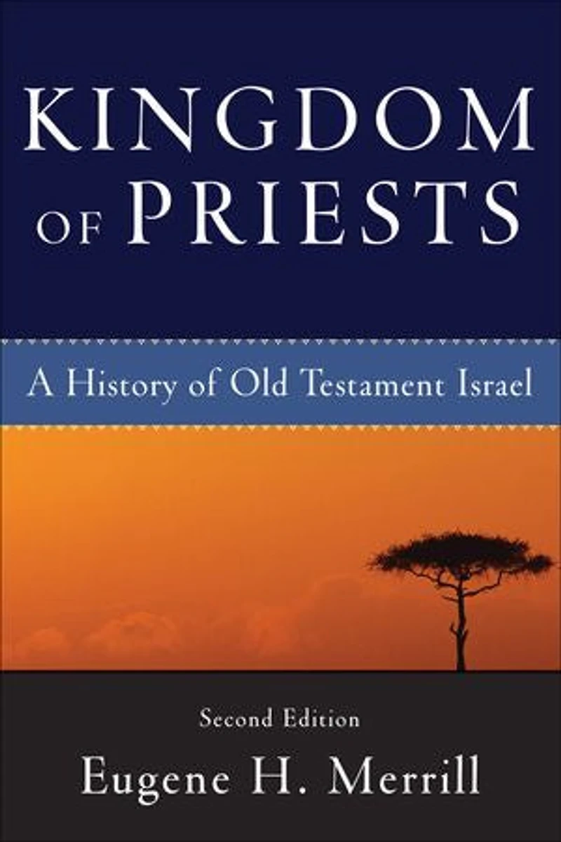 Kingdom of Priests: A History Old Testament Israel
