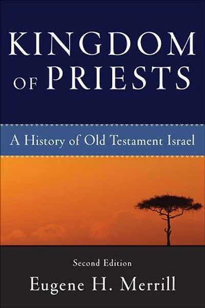 Kingdom of Priests: A History Old Testament Israel