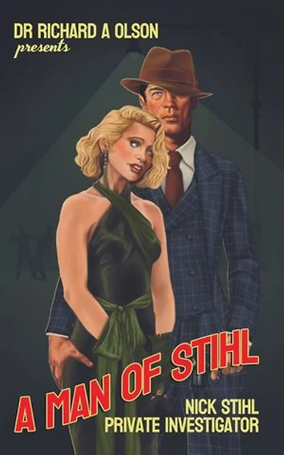 A Man of Stihl: Nick Stihl Private Investigator