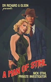 A Man of Stihl: Nick Stihl Private Investigator