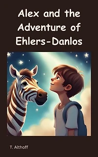 Alex and the Adventure of Ehlers-Danlos: Alex Adventures, #1