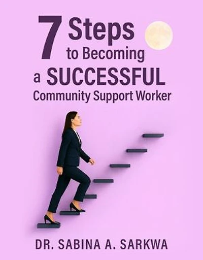 7 Steps to Becoming a Successful Community Support Worker